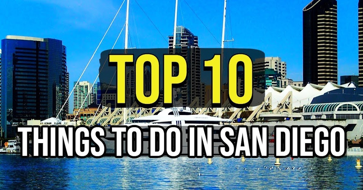 Top 10 Things To Do In San Diego Being Political