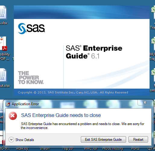 SAS Enterprise Guide has encountered a problem and needs to close